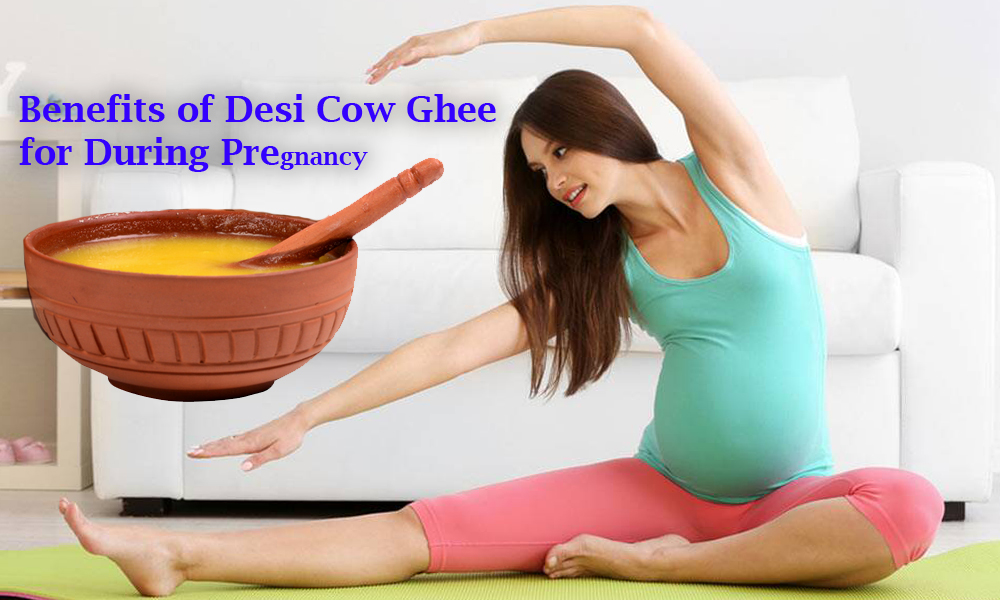 Benefits of Desi Cow Ghee for During Pregnancy Bilona Ghee Vaidikmart